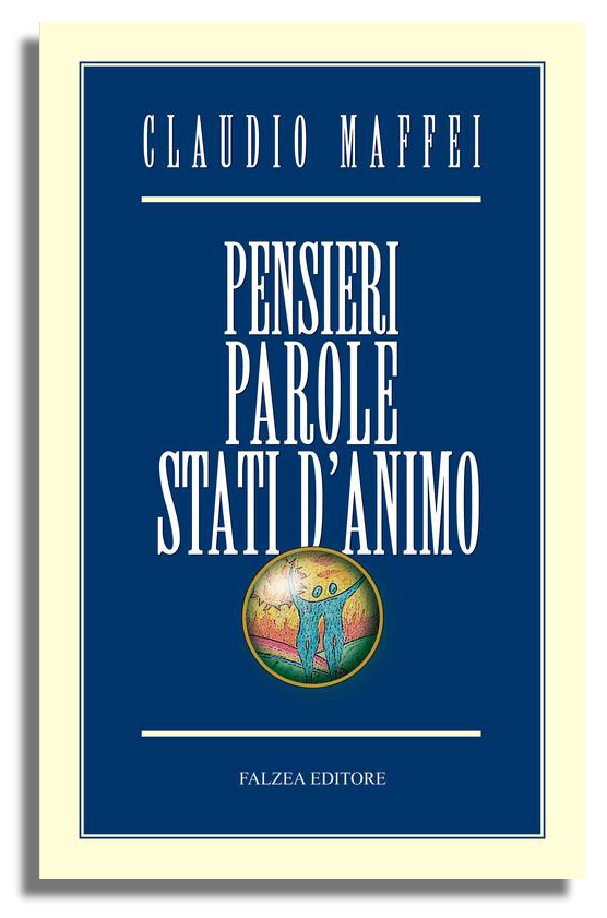 Claudio Maffei - PENSIERI, PAROLE, STATI D’ANIMO