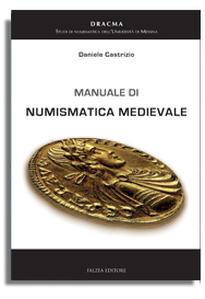 Daniele Castrizio - MANUALE DI NUMISMATICA MEDIEVALE